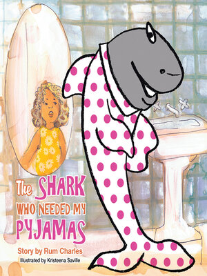 cover image of The Shark Who Needed My Pyjamas
